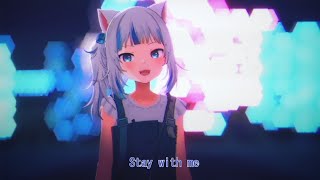 Gawr Gura - Stay With Me Gawr Gura - Stay With Me